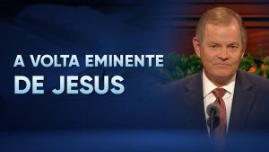 A Volta Eminente de Jesus